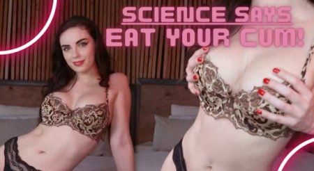 Princess Camryn - Science says eat your cum!
