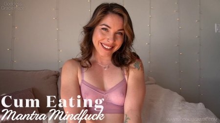 Goddess Gracie Haze - Cum Eating Mantra Mindfuck
