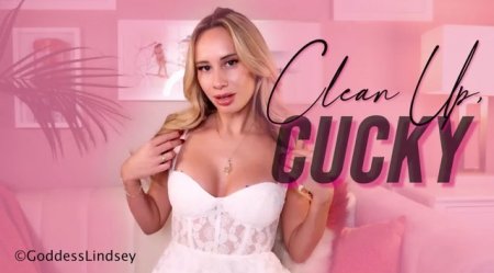 Goddess Lindsey - Clean Up, Cucky